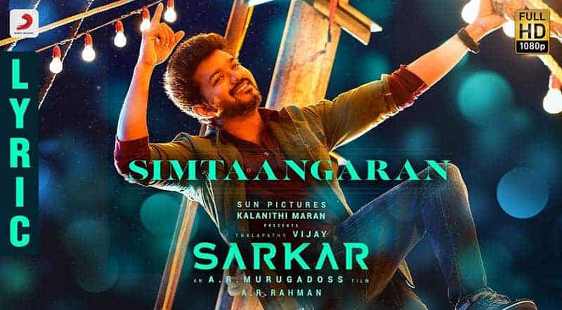 Simtaangaran Song Lyrics From Sarkar Tamil Movie Simtaangaran Song Lyrics From Sarkar