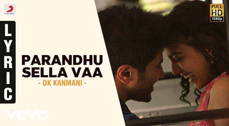 Parandhu Sella Vaa Song Lyrics From O Kadhal Kanmani Movie Parandhu Sella Vaa Song Lyrics From O Kadhal Kanmani