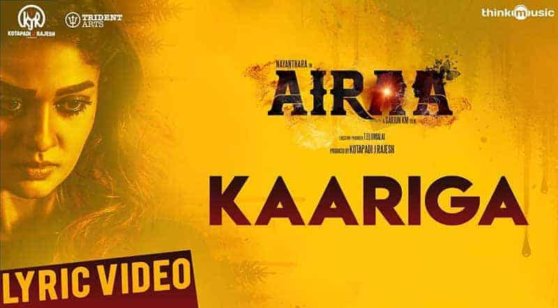 Kaariga Song Lyrics From Airaa Tamil Movie Kaariga Song Lyrics From Airaa Movie